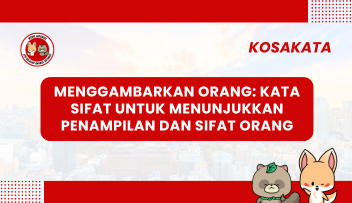 Menggambarkan Orang: Kata Sifat untuk Menunjukkan Penampilan dan Sifat Orang