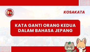 Kata Ganti Orang Kedua dalam bahasa Jepang