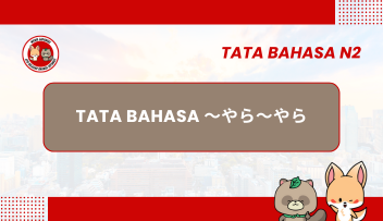 Tata Bahasa JLPT N2 –  ~YARA ~YARA