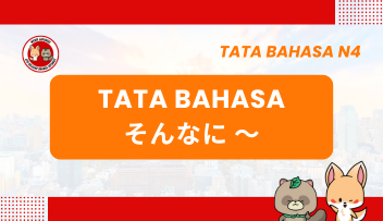 Tata Bahasa / Pola Kalimat N4 : sonna ni~  | Bahasa Jepang
